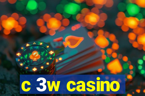 c 3w casino